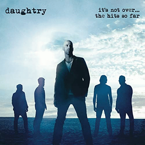 Daughtry : It's Not Over... the Hits So Far